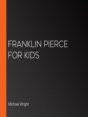 cover image of Franklin Pierce for Kids